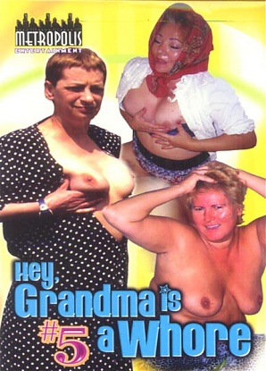 Hey, Grandma Is A Whore 5