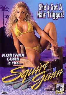 Montana Gunn is the... Squirt Gunn